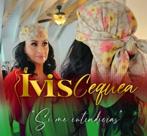 Ivis Cequea lanza su nuevo sencillo promocional y videoclip titulado "Si me Entendieras"