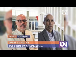Rojas y Rago a segunda vuelta en elecciones generales de la UCV