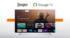 Alianza Google-Síragon se materializa con la incorporación de Google TV
