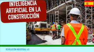 image 4 - C&oacute;mo la Inteligencia Artificial (IA) est&aacute; revolucionando la industria de la construcci&oacute;n