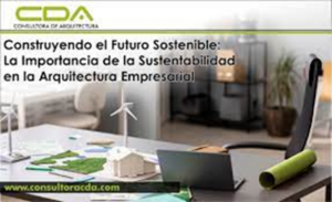 image - La Importancia de la Sostenibilidad en la Arquitectura: Construyendo un Futuro Sostenible