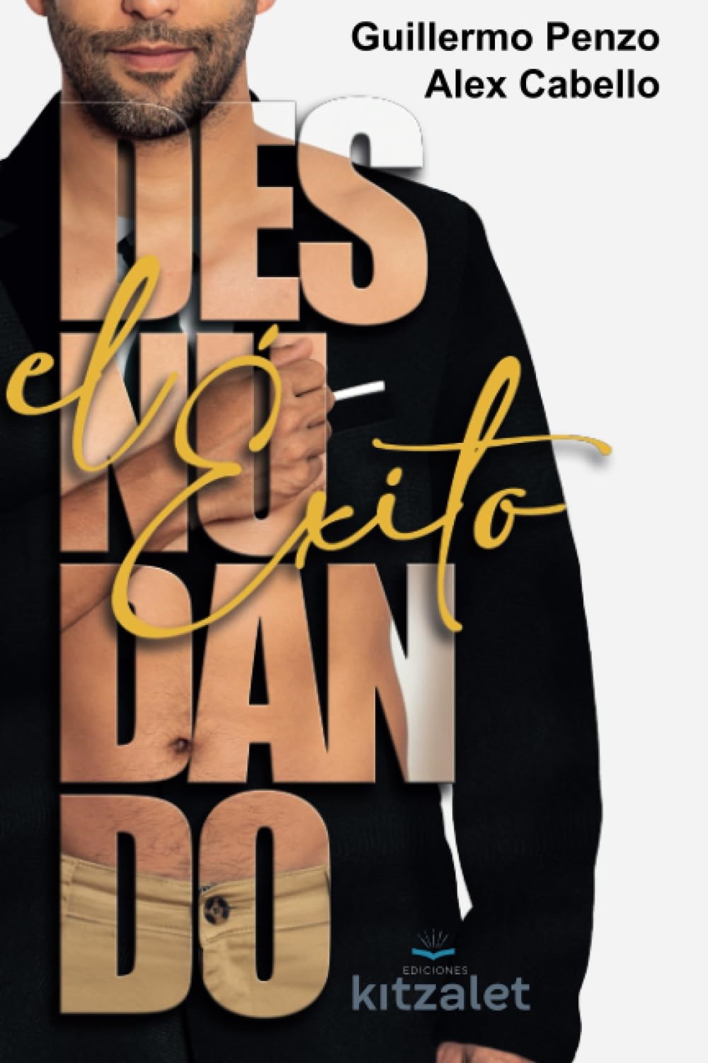 Portada desnudando el exito por guillermo penzo y Alex Jesús Cabello L