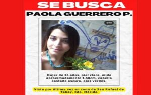 Continúa la búsqueda de la periodista Paola Guerrero desaparecida en Mérida