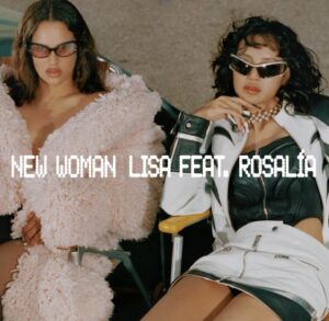 ¡Junte explosivo! Lisa y Rosalía se unen en “New Woman”