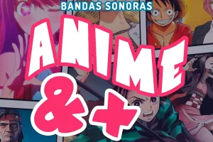 bandas-sonoras-anime-y-mas