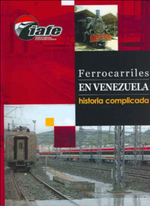 Ferrocarriles en Venezuela: historia complicada (2006)         