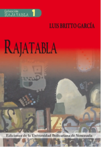 Prólogo a la edición de Rajatabla por la Universidad Bolivariana