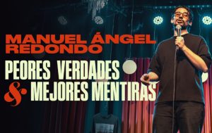 Manuel Ángel Redondo presenta “Peores Verdades & Mejores Mentiras”