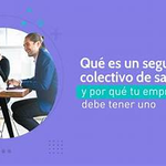 Más que una Prestación: Por qué el Seguro de Salud Colectivo es la Columna Vertebral de una Empresa Saludable